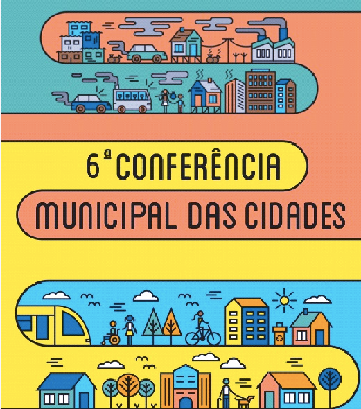 Read more about the article Municípios têm até 30 de junho para realizar a Conferência das Cidades